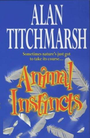 Alan Titchmarsh: Animal Instincts (Paperback, 2001, Pocket Books)