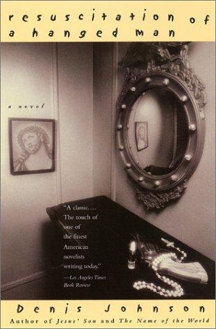 Denis Johnson: Resuscitation of a Hanged Man (Paperback, 2001, Harper Perennial)