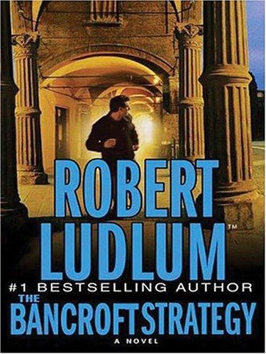 Robert Ludlum: The Bancroft Strategy (Hardcover, 2006, Wheeler Publishing)