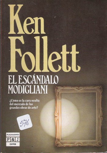 Ken Follett: El escándalo de Modigliani (Paperback, Spanish language, 1988, Plaza & Janés)