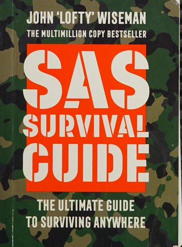 John "Lofty" Wiseman, John "Lofty" Wiseman: SAS Survival Guide (2015, HarperCollins Publishers Limited)