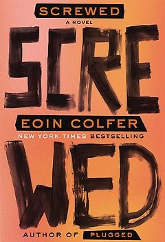 Eoin Colfer, John Keating: Screwed (2013, Overlook Hardcover)