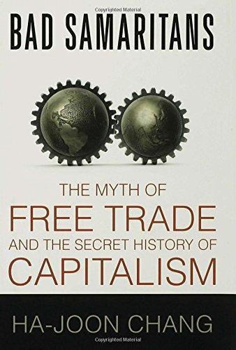 Ha-Joon Chang: Bad Samaritans: The Myth of Free Trade and the Secret History of Capitalism