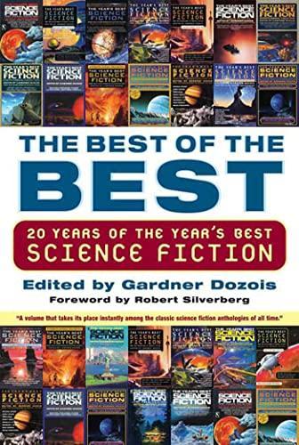 Gardner Dozois: Best of the Best: 20 Years of the Year's Best Science Fiction