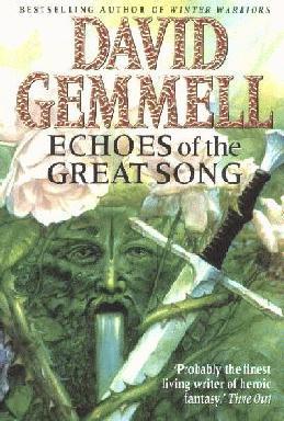 David A. Gemmell: Echoes of the Great Song (1997, Transworld Publishers Ltd)