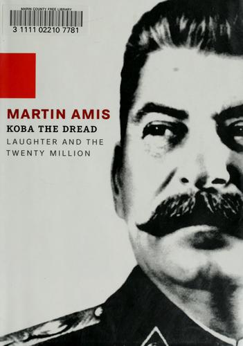 Martin Amis: Koba the dread (2002, Talk Miramax Books)