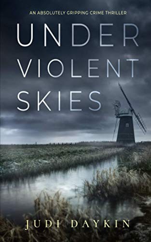 JUDI DAYKIN: UNDER VIOLENT SKIES an absolutely gripping crime thriller (Paperback, 2020, Joffe Books)