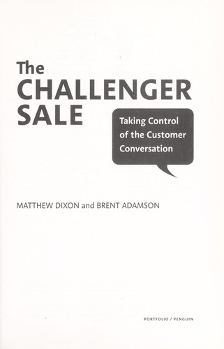 Matthew Dixon: The challenger sale (2011, Portfolio/Penguin)