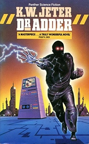 K. W. Jeter: Dr Adder. (1987, Grafton)