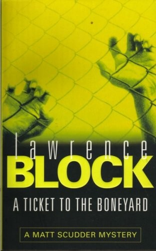Lawrence Block: A ticket to the boneyard (1994, Orion, ORION, Orion Publishing Group, Limited)