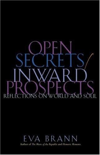 Eva T. H. Brann: Open secrets/inward prospects (2004, Paul Dry Books)