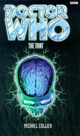 Michael Collier: Doctor Who and the Taint (Paperback, 1999, BBC Worldwide Publishing)