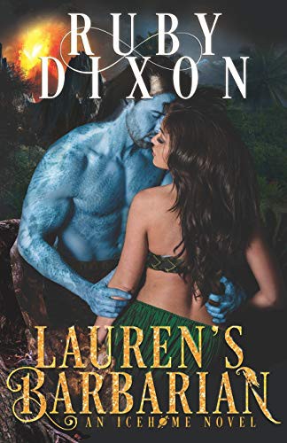 Ruby Dixon: Lauren's Barbarian (Paperback, 2017, Independently Published, Independently published)