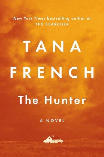 Tana French: The Hunter: a Novel (2024, Viking)