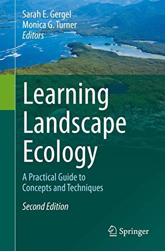 Sarah E. Gergel, Monica G. Turner: Learning Landscape Ecology (Paperback, 2017, Springer)