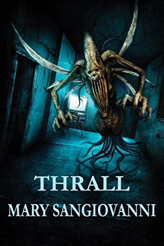 Mary SanGiovanni: Thrall (Paperback, 2013, CreateSpace Independent Publishing Platform, Createspace Independent Publishing Platform)