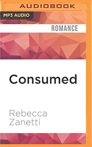 Karen White, Rebecca Zanetti: Consumed (AudiobookFormat, 2016, Audible Studios on Brilliance, Audible Studios on Brilliance Audio)