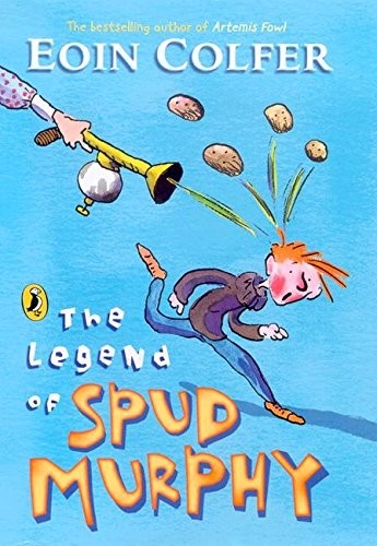 Eoin Colfer: The Legend of Spud Murphy. Eoin Colfer (Paperback, 2005, imusti, Puffin Books)