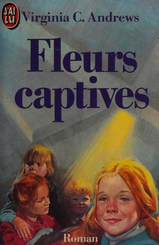 V. C. Andrews: Fleurs captives (Paperback, French language, 1986, J'ai lu)