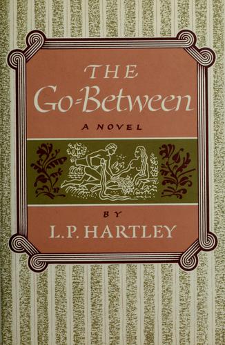 L. P. Hartley: The go-between. (1954, Knopf)