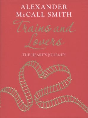 Alexander McCall Smith: Trains And Lovers (2012, Birlinn General)