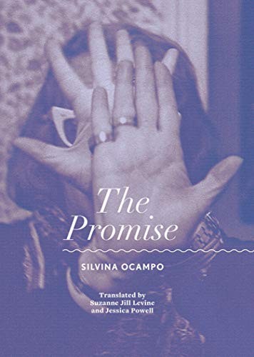 Silvina Ocampo, Suzanne Jill Levine, Jessica Powell, Ernesto Montequin: The Promise (Paperback, 2019, City Lights Publishers)