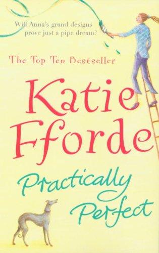 Katie Fforde: Practically Perfect (Paperback, 2007, Arrow)