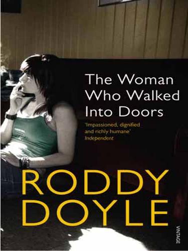 Roddy Doyle: The Woman Who Walked Into Doors (EBook, 2008, Random House Publishing Group)