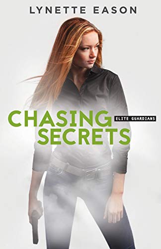 Lynette Eason: Chasing Secrets (Paperback, 2017, Fleming H. Revell Company, Revell)