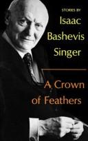 Isaac Bashevis Singer: A Crown of Feathers (1981, Farrar, Straus and Giroux)