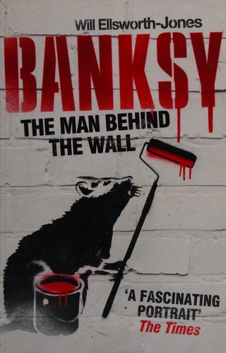 Will Ellsworth-Jones: Banksy (2013, Aurum)