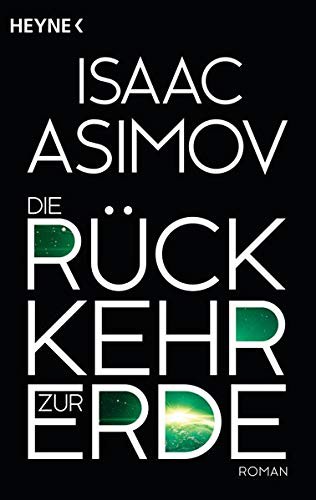 Isaac Asimov: Die Rückkehr zur Erde (Paperback, 2015, Heyne Verlag)