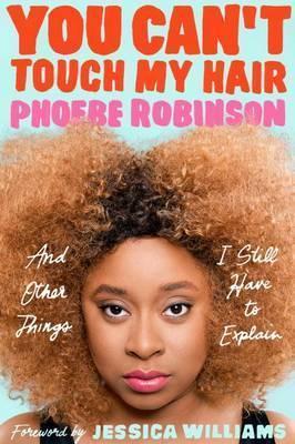 Phoebe Robinson, Jessica Williams: You Can't Touch My Hair (2016)