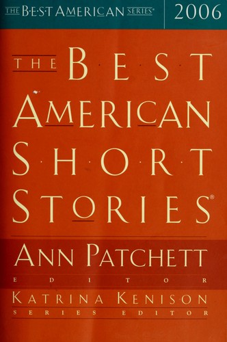 Ann Patchett, Katrina Kenison: Best American Short Stories 2006 (Hardcover, 2006, Houghton Mifflin Company)