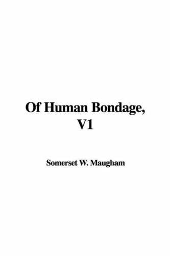 W. Somerset Maugham: Of Human Bondage (Paperback, 2006, IndyPublish.com)