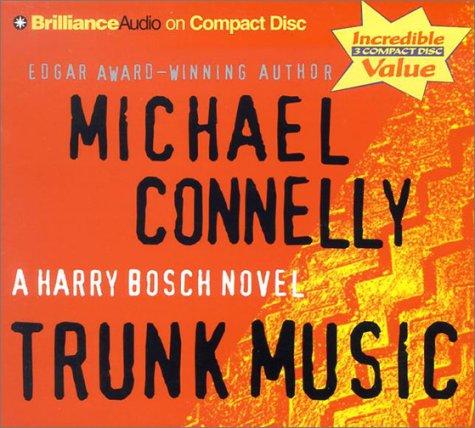 Michael Connelly: Trunk Music (Harry Bosch) (AudiobookFormat, 2002, CD Value Edition)