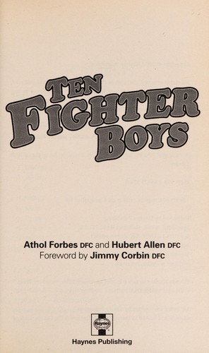 Athol Forbes, Hubert Raymond Allen: Ten fighter boys (2008, Haynes Pub.)