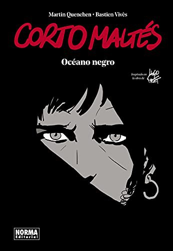 BASTIEN VIVES, MARTIN QUENEHEN: CORTO MALTES. ÓCEANO NEGRO (Hardcover, 2021, NORMA EDITORIAL, S.A.)