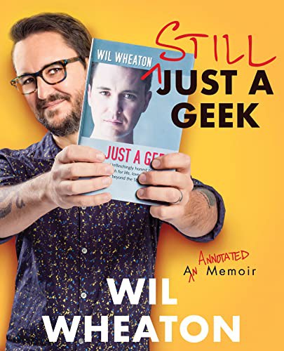 Wil Wheaton: Still Just a Geek (Hardcover, 2022, William Morrow)