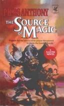 Piers Anthony: Source of Magic (Magic of Xanth) (Paperback, Turtleback Books Distributed by Demco Media)