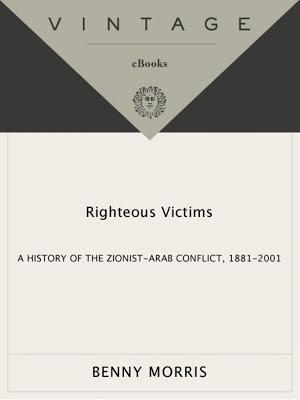 Benny Morris: Righteous victims : a history of the Zionist-Arab conflict, 1881-2001 (2001)