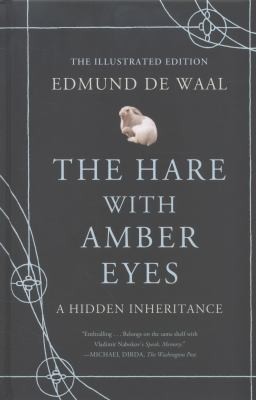 Michael Maloney, Edmund de Waal, Carles Miró Jordana: The Hare With Amber Eyes A Hidden Inheritance (2012, Farrar Straus Giroux)