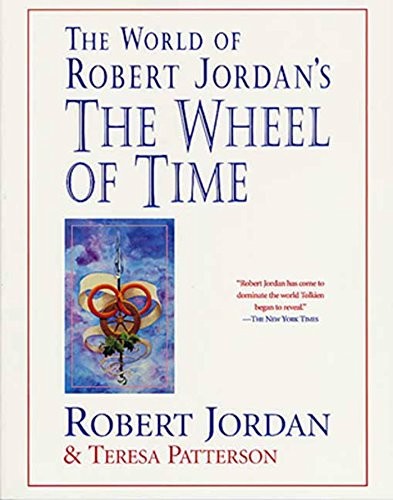 Robert Jordan, Teresa Patterson: The World of Robert Jordan's The Wheel of Time (2017, Tor Books)