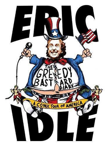 Eric Idle: The Greedy Bastard Diary: A Comic Tour of America (2005, HarperCollins)