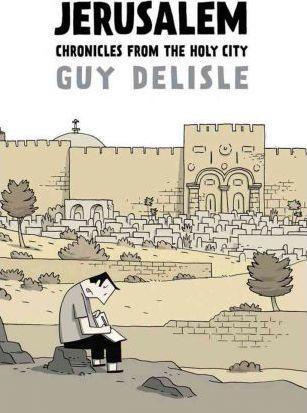 Guy Delisle: Jerusalem (2012, Drawn & Quarterly, Distributed in the U.S. by Farrar, Straus and Giroux)