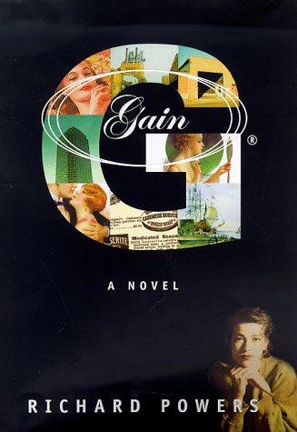 Richard Powers: Gain (1998, Farrar, Straus, and Giroux)