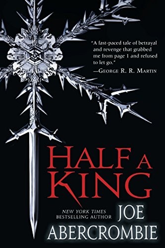 Joe Abercrombie: Half a King (2015, Del Rey)