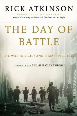 Rick Atkinson: The Day Of Battle The War In Sicily And Italy 19431944 (2008, Henry Holt & Company)