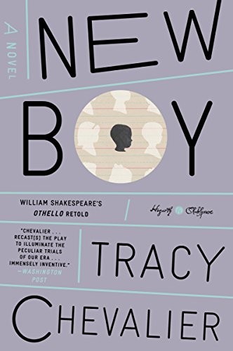 Tracy Chevalier: New Boy : William Shakespeare's Othello Retold (Paperback, 2018, Hogarth)