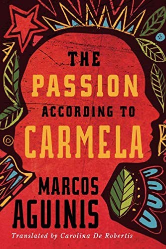 Marcos Aguinis: The Passion According to Carmela (Paperback, 2018, Amazon Crossing)
